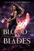 Cover: Blood and Blades (Seattle Slayers, #3) - Sixth Moon Press