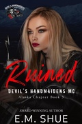Cover: Ruined (Devil's Handmaidens MC: Alaska Chapter, #3) - E.M. Shue