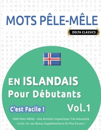 Abbildung von: Mots Pele-Mele En Islandais Pour Debutants - c'Est Facile ! - Vol.1 - Delta Classics - 2000 Mots Meles - Une Activite Linguistique Tres Amusante - Inclut - LINGUAS CLASSICS