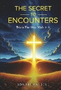 Enlarge image Cover: The Secret To Encounters - Bookbaby