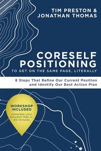 Enlarge image Cover: Coreself Positioning to Get on the Same Page, Literally: 8 Steps That Refine Our Current Position and Identify Our Best Action Plan - Amplify Publishing