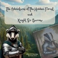 Cover: The Adventures of The Hidden Forest and Knight Sir Burrow - Staten House