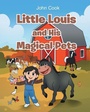 Cover: Little Louis and His Magical Pets - Christian Faith Publishing