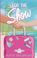 Cover: For the Show - Katie Van Brunt