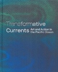 Cover: Transformative Currents - Art & Action in the Pacific Ocean - X Artists' Books