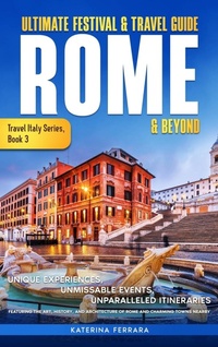 Abbildung von: Ultimate Festival & Travel Guide Rome & Beyond - Immersion Travel Publishing