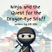 Enlarge image Cover: Ninja And The Quest For The Dragon-Eye Staff - Grove Media