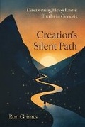 Cover: Creation's Silent Path - Grafted in Publishing