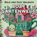 Cover: Cozy Malbuch f&uuml;r Erwachsene - Garten Malbuch mit Motiven aus dem Garten - Bold and Easy Cute and Comfy - tredition