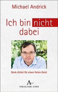 Abbildung von: Ich bin nicht dabei - Karl Alber Verlag