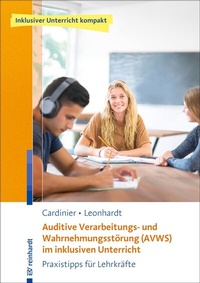 Abbildung von: Auditive Verarbeitungs- und Wahrnehmungsstörung (AVWS) im inklusiven Unterricht - Ernst Reinhardt Verlag