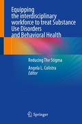 Bild: Equipping the interdisciplinary workforce to treat Substance Use Disorders and Behavioral Health - Springer