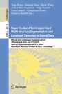 Cover: Supervised and Semi-supervised Multi-structure Segmentation and Landmark Detection in Dental Data - Springer