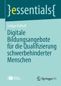 Cover: Digitale Bildungsangebote f&uuml;r die Qualifizierung schwerbehinderter Menschen - Springer VS