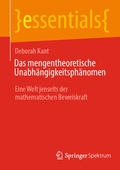 Cover: Das mengentheoretische Unabh&auml;ngigkeitsph&auml;nomen - Springer Spektrum