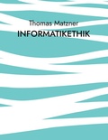 Cover: Informatikethik - BoD - Books on Demand