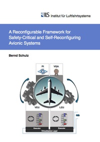 Enlarge image Cover: A Reconfigurable Framework for Safety-Critical and Self-Reconfiguring Avionic Systems - Dr. Hut