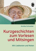 Cover: Kurzgeschichten zum Vorlesen und Mitsingen f&uuml;r Senioren - Singliesel
