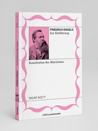 Abbildung von: Friedrich Engels zur Einführung: Konstitution des Marxismus - Brumaire Verlag