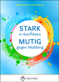 Abbildung von: Stark in Konflikten, Mutig gegen Mobbing - Militzke Verlag GmbH