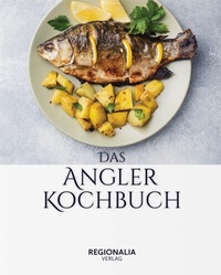 Abbildung von: Das Angler Kochbuch - Regionalia Verlag