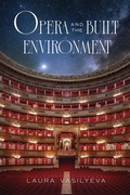 Cover: Opera and the Built Environment - University of Chicago Press