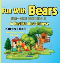 Enlarge image Cover: Fun With Bears In English And Chinese - Karen E Ball