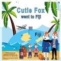 Cover: Cutie Fox Went to Fiji - Ajaynairbooks