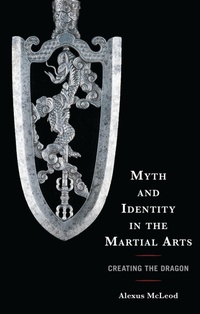 Bild: Myth and Identity in the Martial Arts - Lexington Books