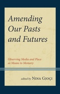Cover: Amending Our Pasts and Futures - Lexington Books