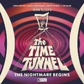 Cover: Irwin Allen's The Time Tunnel: The Nightmare Begins - Big Finish Productions Ltd