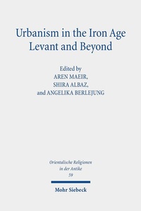 Abbildung von: Urbanism in the Iron Age Levant and Beyond - Mohr Siebeck