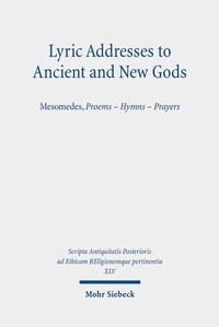 Abbildung von: Lyric Addresses to Ancient and New Gods - Mohr Siebeck