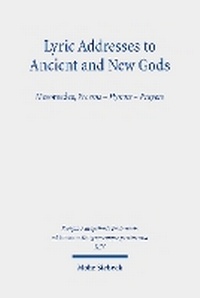 Abbildung von: Lyric Addresses to Ancient and New Gods - Mohr Siebeck