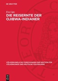 Cover: Die Reisernte der Ojibwa-Indianer - De Gruyter