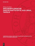 Cover: Sp&auml;tbabylonische Wirtschaftstexte aus Uruk, Tafeln - De Gruyter