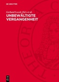 Cover: Unbew&auml;ltigte Vergangenheit - De Gruyter