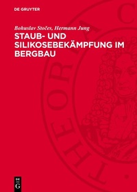 Enlarge image Cover: Staub- und Silikosebekämpfung im Bergbau - De Gruyter