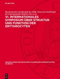 Cover: VI. Internationales Symposium &uuml;ber Struktur und Funktion der Erythrocyten - De Gruyter