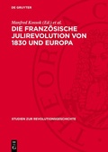 Cover: Die Franz&ouml;sische Julirevolution von 1830 und Europa - De Gruyter