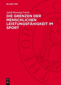 Abbildung von: Die Grenzen der menschlichen Leistungsfähigkeit im Sport - De Gruyter