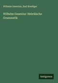 Cover: Wilhelm Gesenius' Hebr&auml;ische Grammatik - Antigonos Verlag