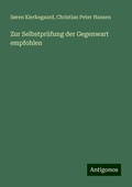 Cover: Zur Selbstpr&uuml;fung der Gegenwart empfohlen - Antigonos Verlag