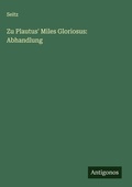 Cover: Zu Plautus' Miles Gloriosus - Antigonos Verlag
