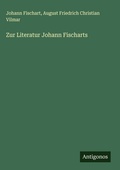 Cover: Zur Literatur Johann Fischarts - Antigonos Verlag