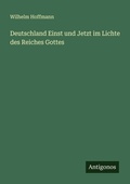 Cover: Deutschland Einst und Jetzt im Lichte des Reiches Gottes - Antigonos Verlag