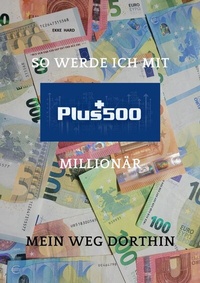 Abbildung von: So werde ich mit PLUS 500 Millionär - Ekke Hard