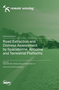 Enlarge image Cover: Road Extraction and Distress Assessment by Spaceborne, Airborne and Terrestrial Platforms - MDPI AG