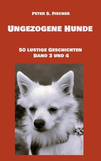 Abbildung von: Ungezogene Hunde - BoD - Books on Demand