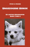 Cover: Ungezogene Hunde - BoD - Books on Demand